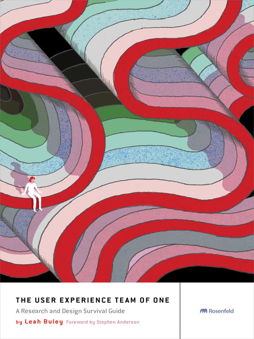 Title details for The User Experience Team of One by Leah Buley - Available